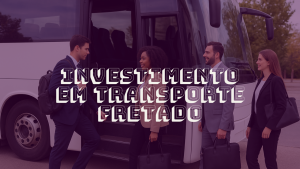 Investimento em transporte fretado